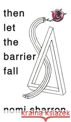 then let the barrier fall nomi sharron 9781785071881