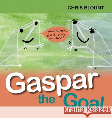 Gaspar the Goal Chris Blount 9781785071966