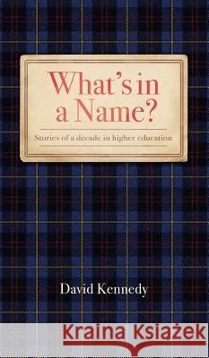 What's in a Name? David Kennedy 9781785073229 New Generation Publishing