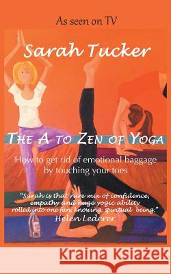 The A to Zen of Yoga Sarah Tucker 9781785073359 New Generation Publishing