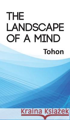 The Landscape of a Mind Tohon 9781785073366 New Generation Publishing