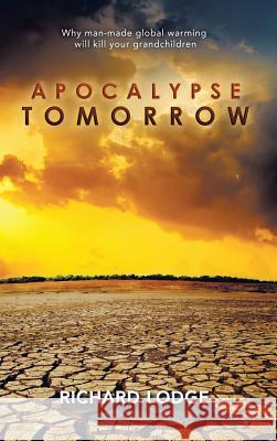 Apocalypse Tomorrow Richard Lodge 9781785075612