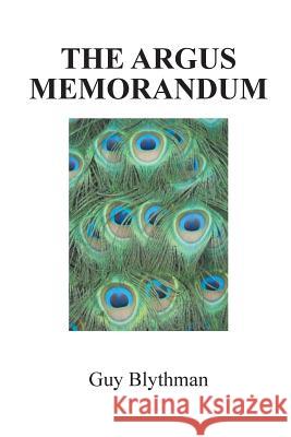 The Argus Memorandum Guy Blythman 9781785076053 New Generation Publishing