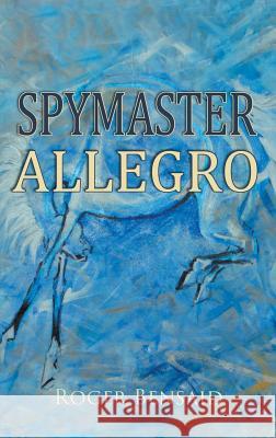 Spymaster Allegro Roger Bensaid 9781785076114 New Generation Publishing