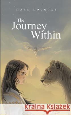 The Journey Within Mark Douglas 9781785076541 New Generation Publishing