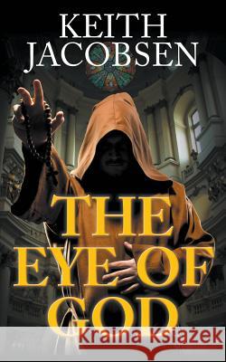 The Eye of God Keith Jacobsen 9781785076848 New Generation Publishing