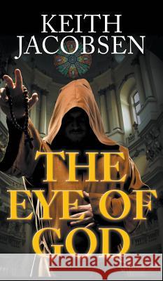 The Eye of God Keith Jacobsen 9781785076855 New Generation Publishing