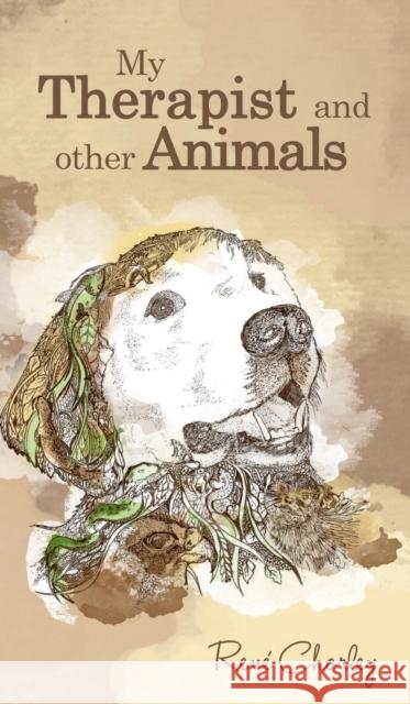 My Therapist and Other Animals René Chorley 9781785077739