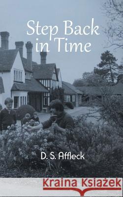 Step Back In Time D. S. Affleck 9781785078774 New Generation Publishing
