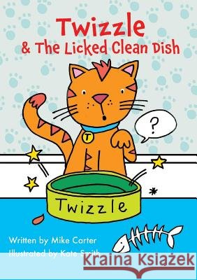 Twizzle & The Licked Clean Dish Carter, Mike 9781785078965