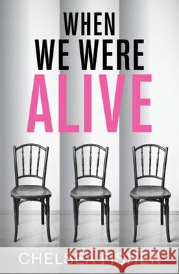 When We Were Alive Chelsea Fisher 9781785079900