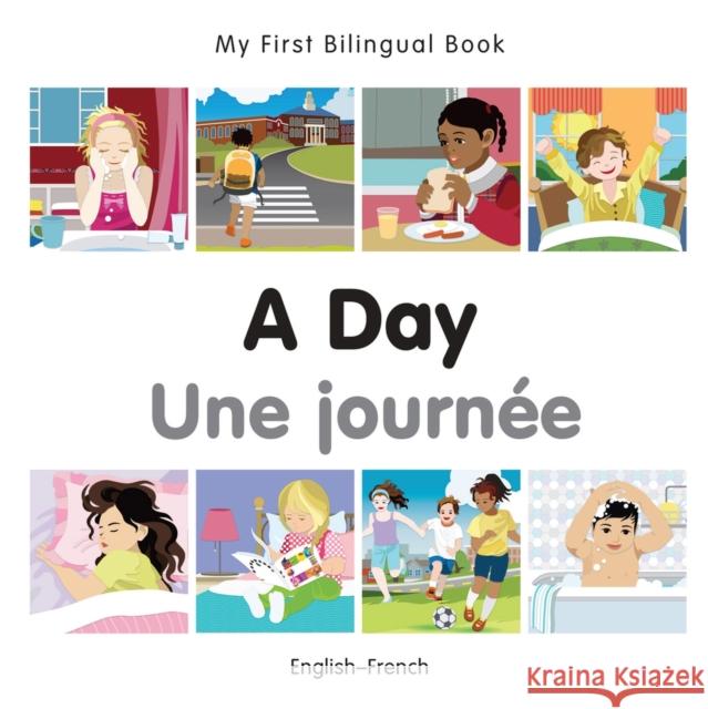 My First Bilingual Book-A Day (English-French) Milet Publishing 9781785080395 Milet Publishing