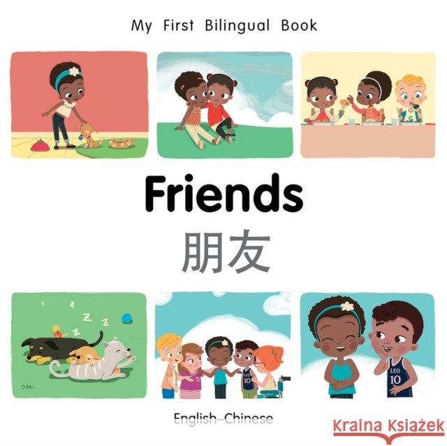 My First Bilingual BookFriends (EnglishChinese) Patricia Billings 9781785088599 Milet Publishing