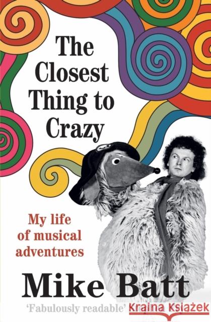 Closest Thing to Crazy: My Life of Musical Adventures  9781785120862 Bonnier Books Ltd