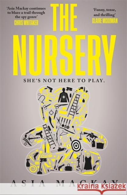 The Nursery: A truly addictive high-paced thriller Asia Mackay 9781785126840