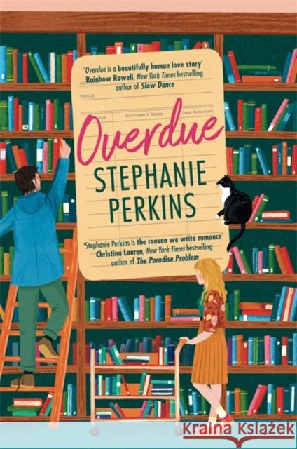 Overdue: A brand new slow burn small town library romance Stephanie Perkins 9781785127342 Bonnier Books UK