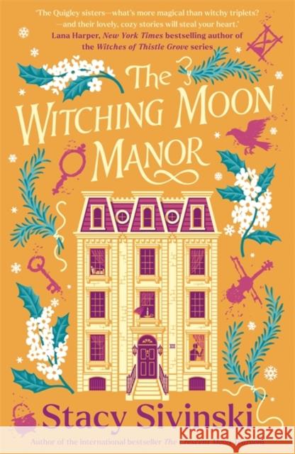The Witching Moon Manor: The perfect cosy fantasy read for spooky season from the author of THE CRESCENT MOON TEAROOM Stacy Sivinski 9781785127984 Bonnier Books Ltd