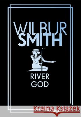River God: The Egyptian Series Wilbur Smith 9781785128752 Zaffre