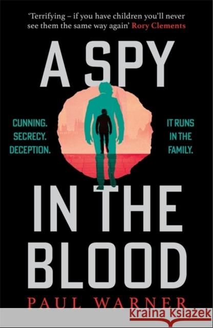 A Spy in the Blood: For fans of Slow Horses and Damascus Station, a gripping espionage thriller Paul Warner 9781785129940 Bonnier Books Ltd
