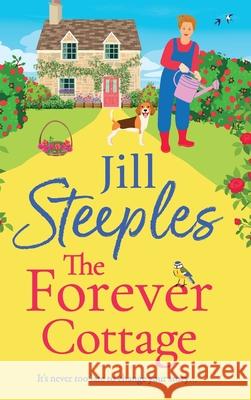 The Forever Cottage Jill Steeples 9781785133787 Boldwood Books Ltd