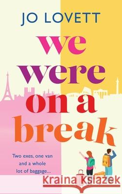 We Were on a break Jo Lovett 9781785135187 Boldwood Books Ltd