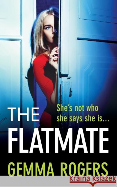 The Flatmate: A BRAND NEW completely addictive thriller for summer 2023 from Gemma Rogers    9781785138003 Boldwood Books Ltd