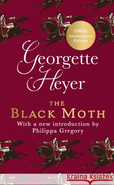 The Black Moth: Gossip, scandal and an unforgettable Regency romance Georgette (Author) Heyer 9781785152399 Cornerstone