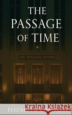 The Passage of Time Elizabeth Chappelle 9781785201738 Hummingbird Publishing Ltd