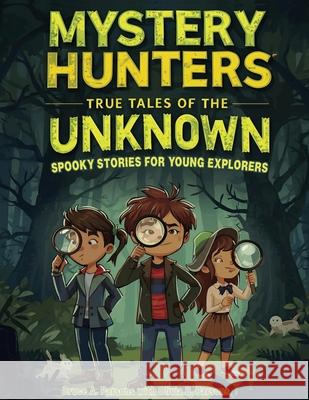 Mystery Hunters Bruce A. and Olivia B. Parsons 9781785201776 Hummingbird Publishing Ltd