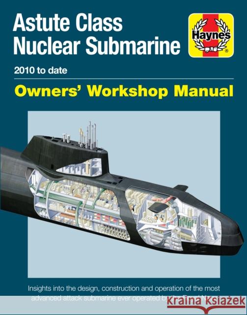 Astute Class Nuclear Submarine: 2010 to Date  9781785210716 Haynes Publishing Group