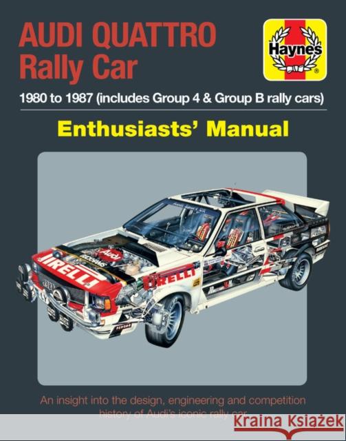 Audi Quattro Rally Car Manual: 1980 to 1987 (includes Group 4 & Group B rally cars) Nick Garton 9781785212505 Haynes Publishing UK