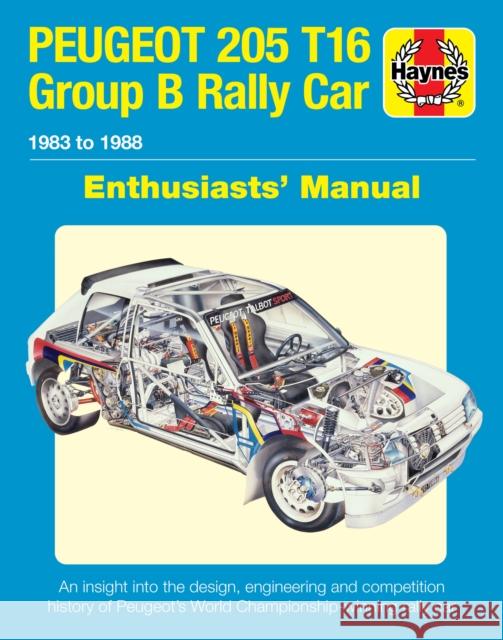 Peugeot 205 T16 Group B Rally Car: 1983 to 1988 Nick Garton 9781785212512