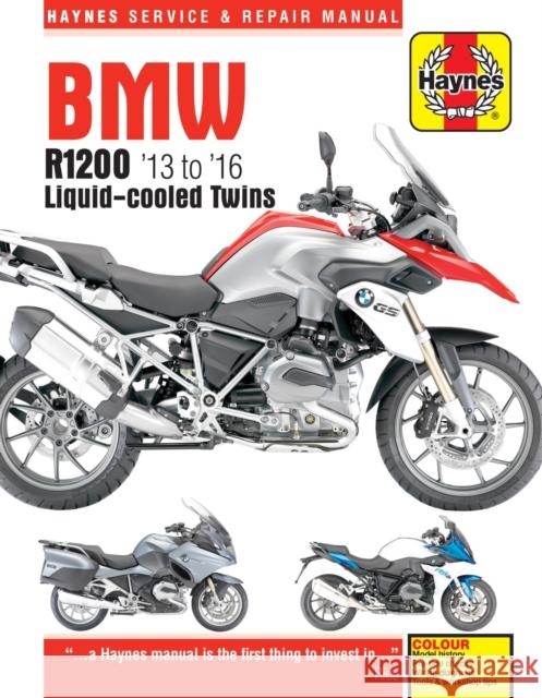 BMW R1200 dohc liquid-cooled Twins (13 - 16) Haynes Repair Manual Matthew Coombs 9781785212819 Haynes Publishing Group