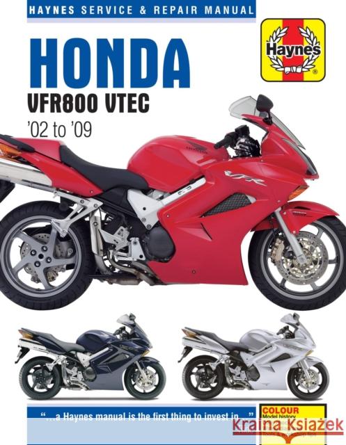 Honda VFR V-Tec V-Fours (02 - 09) Haynes Repair Manual Haynes Publishing 9781785213038 Haynes Publishing Group