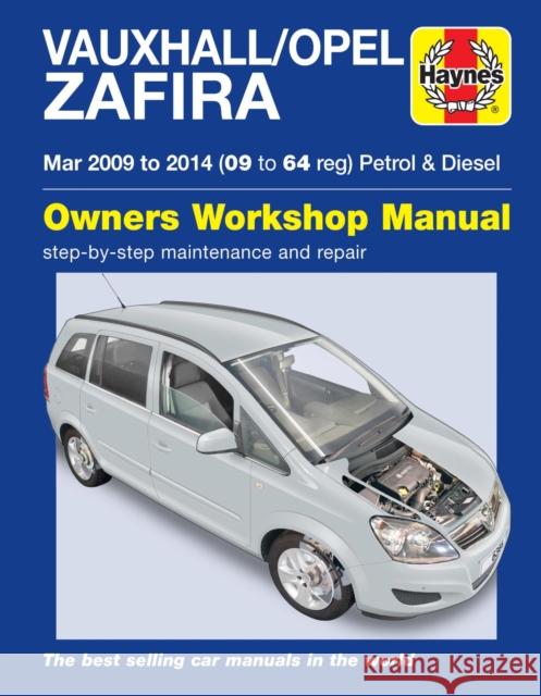 Vauxhall/Opel Zafira (Mar 09-14) 09 to 64 Haynes Repair Manual Martynn Randall 9781785213663 Haynes Publishing Group