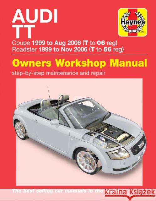 Audi TT (99 to 06) T to 56 Haynes Repair Manual Peter Gill 9781785213694