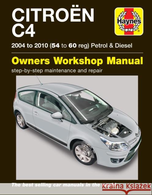 Citroen C4 Owners Workshop Manual: 04-10 Peter Gill 9781785213755 Haynes Publishing Group