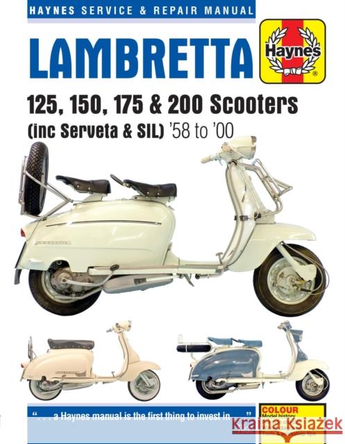 Lambretta Scooters (58 - 00): 125, 150, 175 & 200 Scooters (inc Servita & SIL) Phil Mather 9781785213953