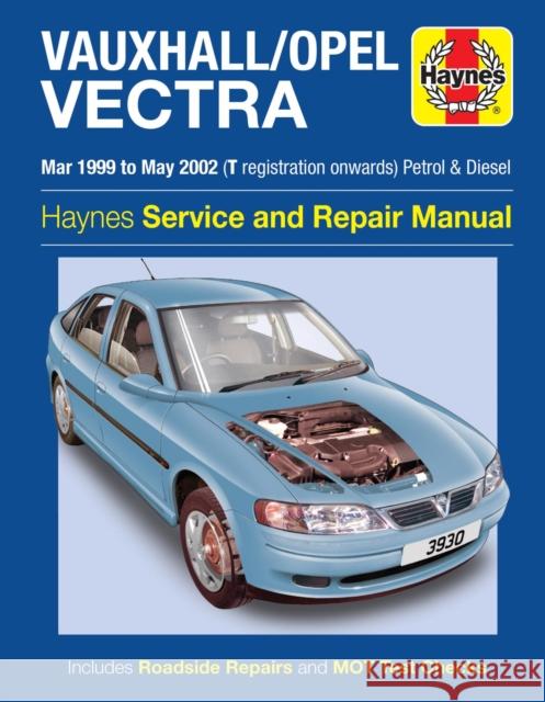 Vauxhall/Opel Vectra Petrol & Diesel (Mar 99 - May 2002 Haynes Publishing 9781785213977 Haynes Publishing Group