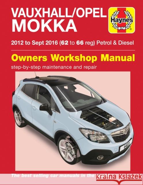 Vauxhall/Opel Mokka Petrol & Diesel (12 - Sept 16) 62 to 66 Haynes Repair Manual Haynes Publishing 9781785214134 Haynes Publishing Group