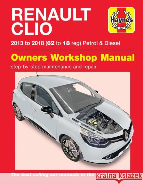 Renault Clio petrol & diesel ('13-'18) 62 to18 Peter Gill 9781785214257 Haynes Publishing Group