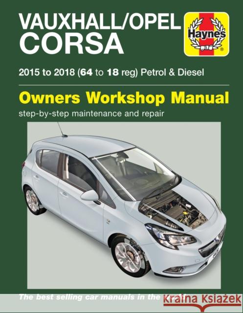 Vauxhall/Opel Corsa Petrol & Diesel (15 - 18) 64 to 18 Haynes Publishing 9781785214288