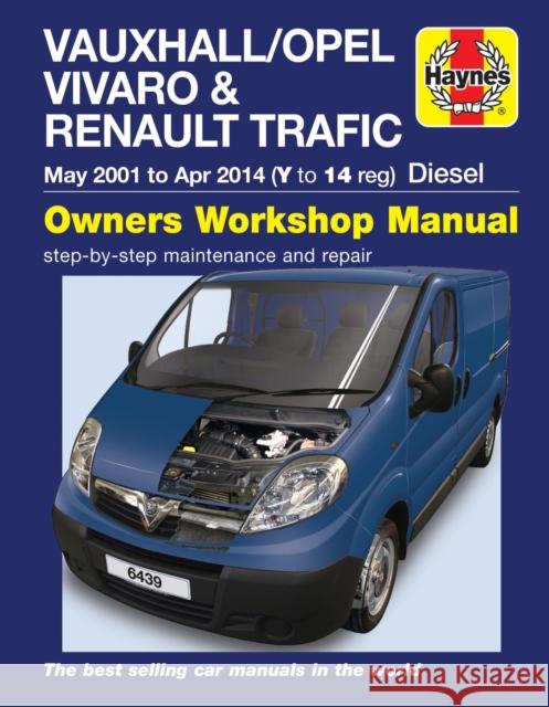 Vauxhall/Opel Vivaro & Renault Trafic Diesel May 01 to Apr 14 (Y to 14 reg) Haynes Repair Manual Haynes Publishing 9781785214394 Haynes Publishing Group