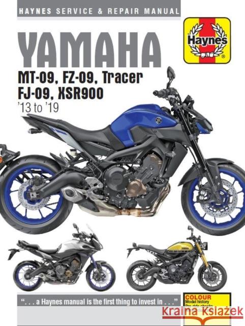Yamaha MT-09, FZ-09, Tracer, FJ-09, XSR900 (03 -19): 2013 to 2019 Editors of Haynes Manuals 9781785214509