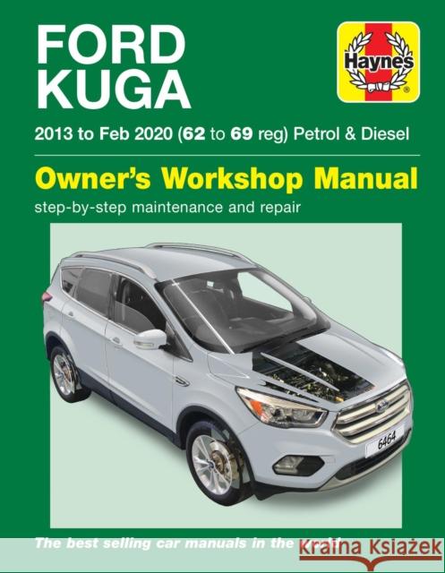 Ford Kuga 2013 - Feb 2020 (62 to 69) Haynes Repair Manual Haynes Publishing 9781785214646 Haynes Publishing Group