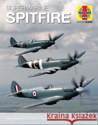 Supermarine Spitfire (Icon): 1936 onwards (all marks) Paul, MBE Blackah 9781785215742 Haynes Publishing Group
