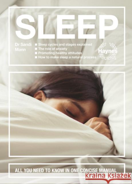 Sleep: All you need to know in one concise manual Dr Sandi Mann 9781785216138 Haynes Publishing Group