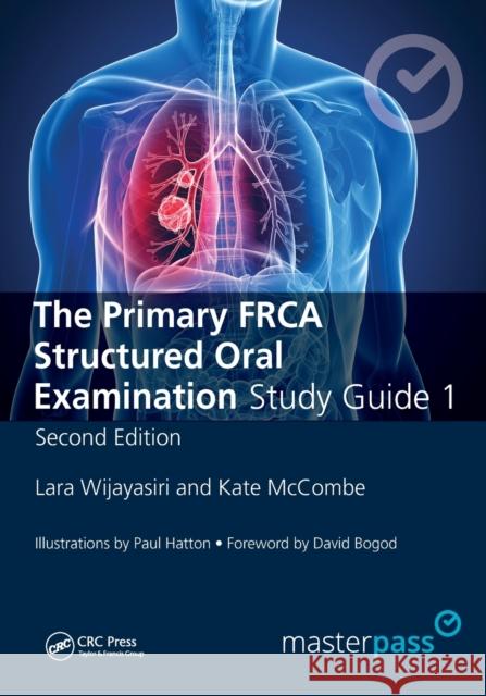 The Primary FRCA Structured Oral Exam Guide 1 Wijayasiri, Lara 9781785230981 Taylor & Francis Ltd