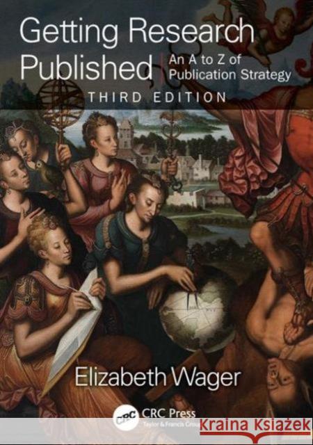 Getting Research Published: An A to Z of Publication Strategy Wager, Elizabeth 9781785231384 Taylor & Francis