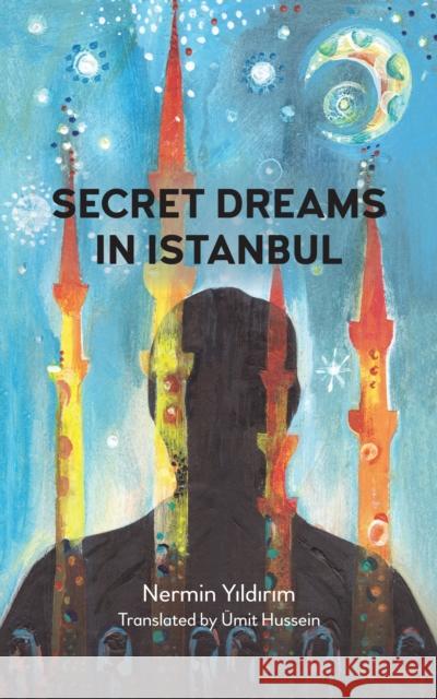 Secret Dreams in Istanbul Nermin Yıldırım  9781785275821 Anthem Press